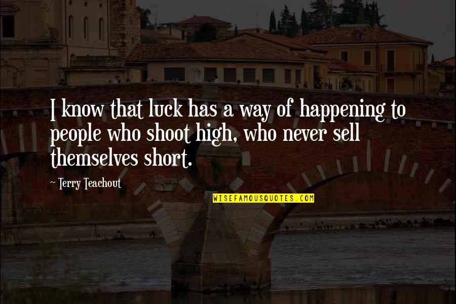 Docucolor Quotes By Terry Teachout: I know that luck has a way of