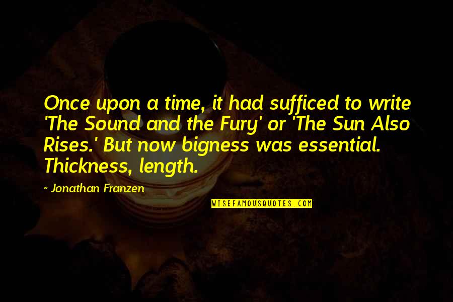 Docudrama Films Quotes By Jonathan Franzen: Once upon a time, it had sufficed to