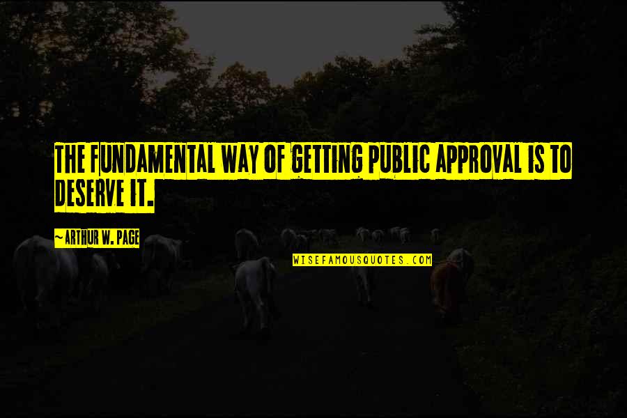 Document Control Quotes By Arthur W. Page: The fundamental way of getting public approval is