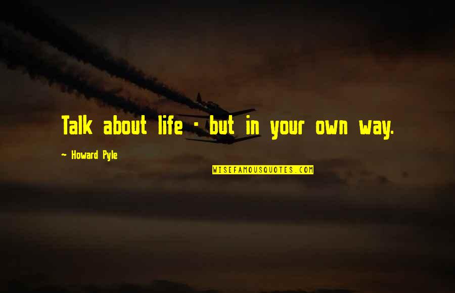 Document.getelementbyid Single Or Double Quotes By Howard Pyle: Talk about life - but in your own Document.getelementbyid Single Or Double Quotes By Howard Pyle: Talk about life - but in your own