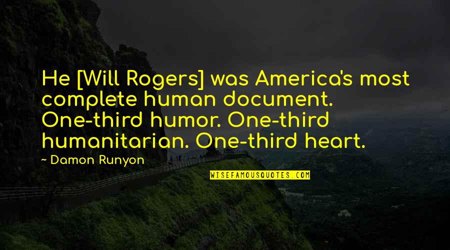 Document.write Quotes By Damon Runyon: He [Will Rogers] was America's most complete human