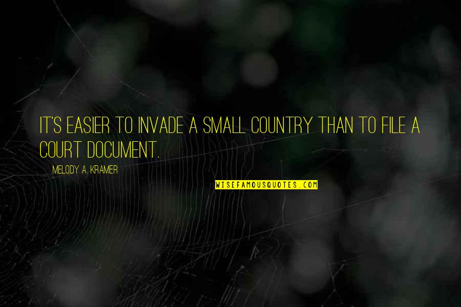 Document.write Quotes By Melody A. Kramer: It's easier to invade a small country than