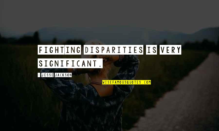 Documentary 13th Quotes By Jesse Jackson: Fighting disparities is very significant. Documentary 13th Quotes By Jesse Jackson: Fighting disparities is very significant.