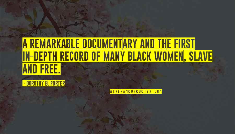 Documentary Quotes By Dorothy B. Porter: A remarkable documentary and the first in-depth record
