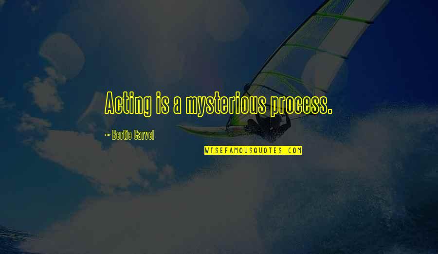Documentation Quotes Quotes By Bertie Carvel: Acting is a mysterious process. Documentation Quotes Quotes By Bertie Carvel: Acting is a mysterious process.