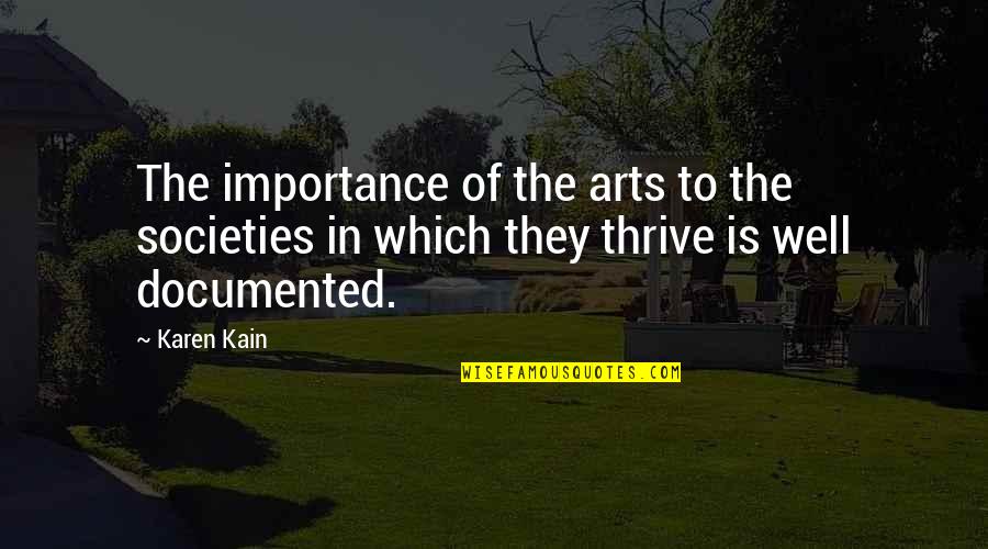 Documented Quotes By Karen Kain: The importance of the arts to the societies