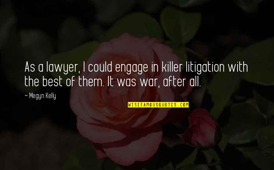 Documentos Normativos Quotes By Megyn Kelly: As a lawyer, I could engage in killer Documentos Normativos Quotes By Megyn Kelly: As a lawyer, I could engage in killer