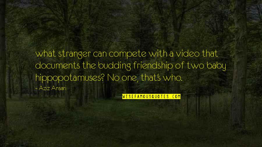 Documents Quotes By Aziz Ansari: what stranger can compete with a video that Documents Quotes By Aziz Ansari: what stranger can compete with a video that