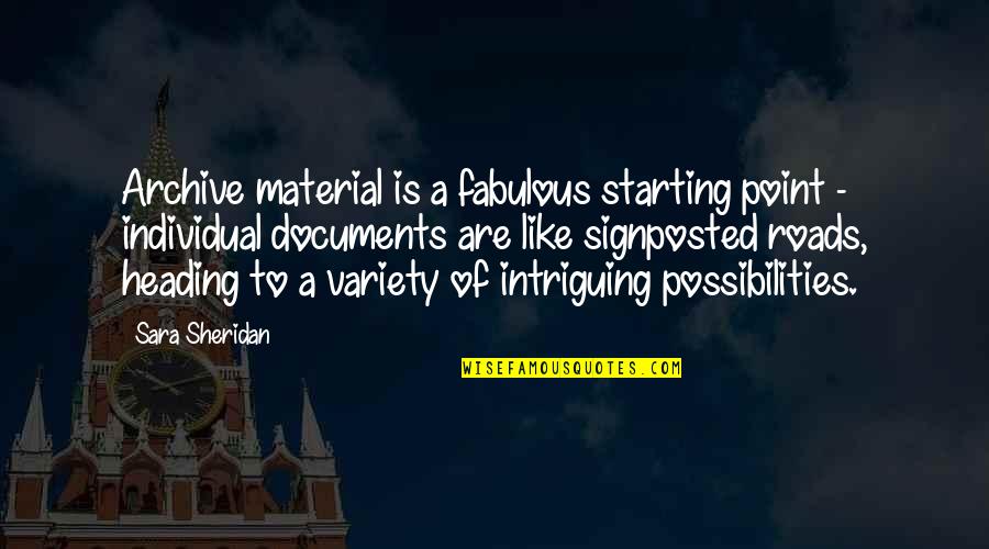 Documents Quotes By Sara Sheridan: Archive material is a fabulous starting point - Documents Quotes By Sara Sheridan: Archive material is a fabulous starting point -