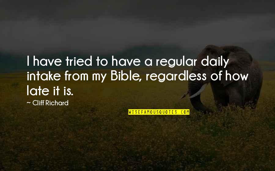 Doda Nago Quotes By Cliff Richard: I have tried to have a regular daily Doda Nago Quotes By Cliff Richard: I have tried to have a regular daily