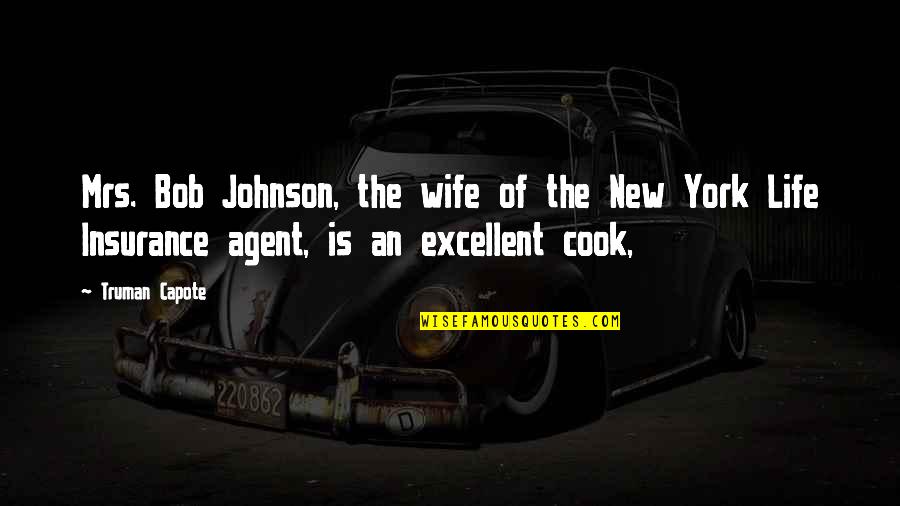 Doda Nago Quotes By Truman Capote: Mrs. Bob Johnson, the wife of the New Doda Nago Quotes By Truman Capote: Mrs. Bob Johnson, the wife of the New