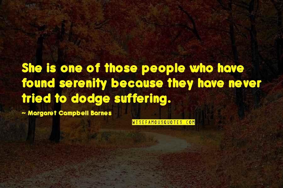 Dodge Quotes By Margaret Campbell Barnes: She is one of those people who have