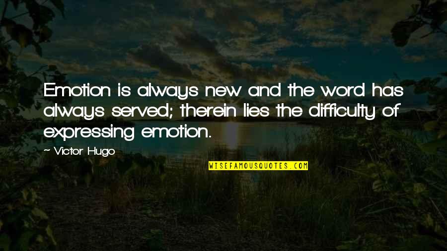 Dodger Quotes By Victor Hugo: Emotion is always new and the word has
