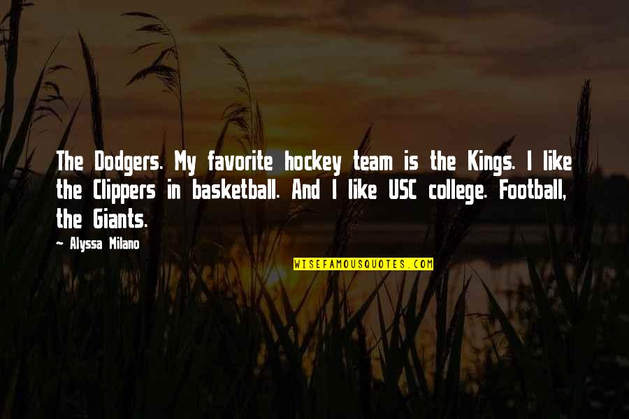 Dodgers Vs Giants Quotes By Alyssa Milano: The Dodgers. My favorite hockey team is the