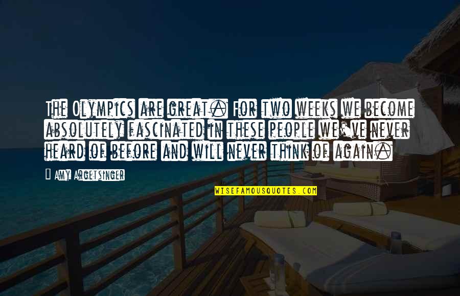 Dodje Mi Quotes By Amy Argetsinger: The Olympics are great. For two weeks we Dodje Mi Quotes By Amy Argetsinger: The Olympics are great. For two weeks we