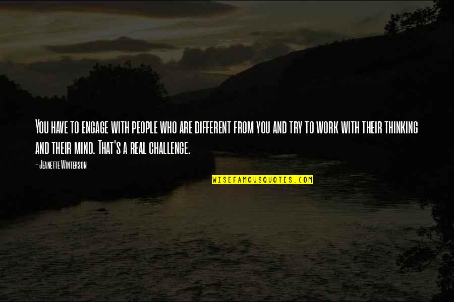 Dodos Flowers Quotes By Jeanette Winterson: You have to engage with people who are