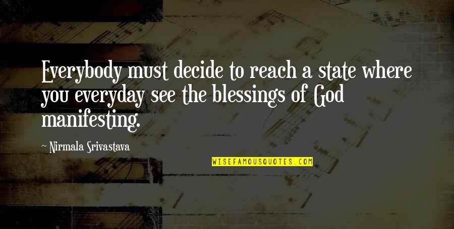 Dodos Flowers Quotes By Nirmala Srivastava: Everybody must decide to reach a state where