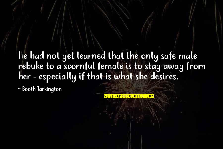 Dodososolalaso Quotes By Booth Tarkington: He had not yet learned that the only Dodososolalaso Quotes By Booth Tarkington: He had not yet learned that the only