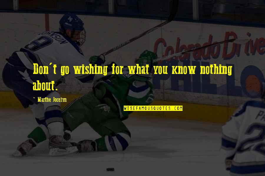 Dodue In French Quotes By Marthe Jocelyn: Don't go wishing for what you know nothing Dodue In French Quotes By Marthe Jocelyn: Don't go wishing for what you know nothing