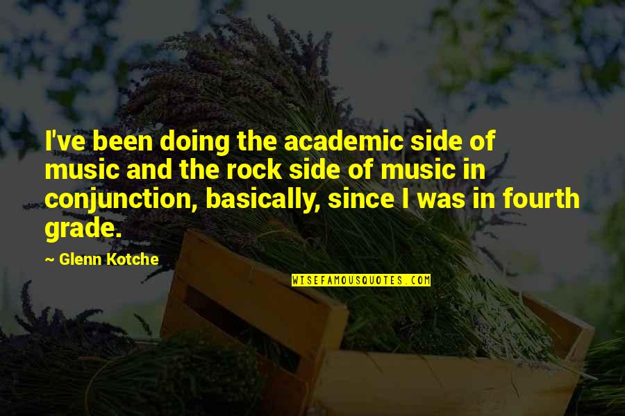 Dody Quotes By Glenn Kotche: I've been doing the academic side of music