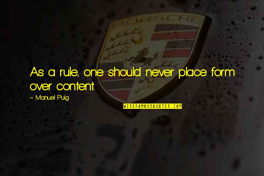 Doeleman Black Quotes By Manuel Puig: As a rule, one should never place form