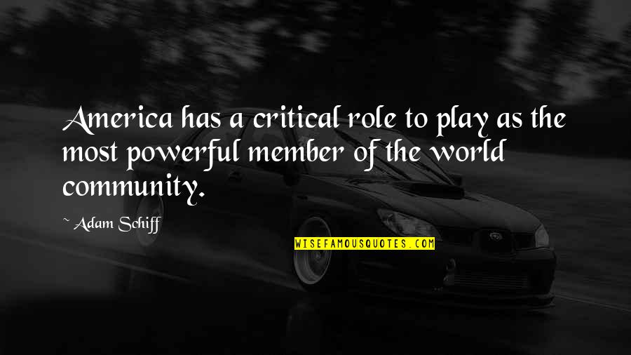 Doelen Hotel Quotes By Adam Schiff: America has a critical role to play as