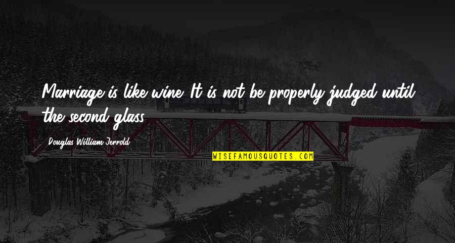 Doener Quotes By Douglas William Jerrold: Marriage is like wine. It is not be