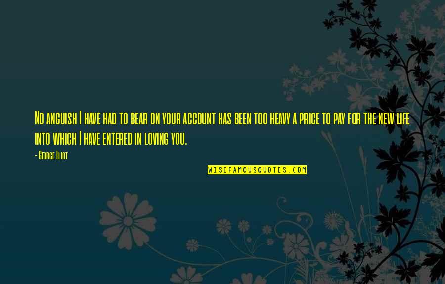 Doener Quotes By George Eliot: No anguish I have had to bear on Doener Quotes By George Eliot: No anguish I have had to bear on