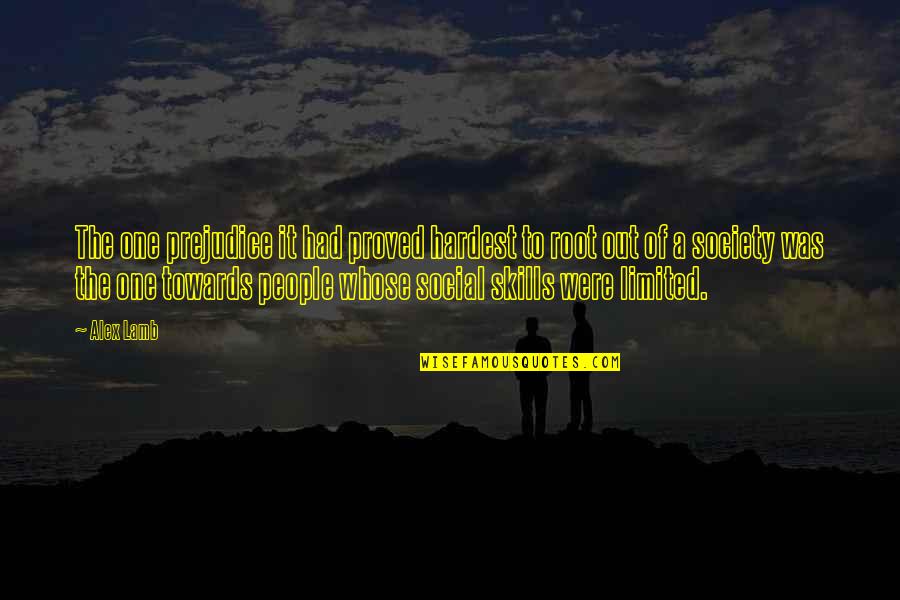 Doerfel Music Videos Quotes By Alex Lamb: The one prejudice it had proved hardest to Doerfel Music Videos Quotes By Alex Lamb: The one prejudice it had proved hardest to