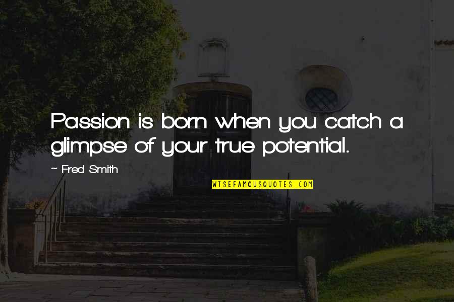 Doerfel Music Videos Quotes By Fred Smith: Passion is born when you catch a glimpse