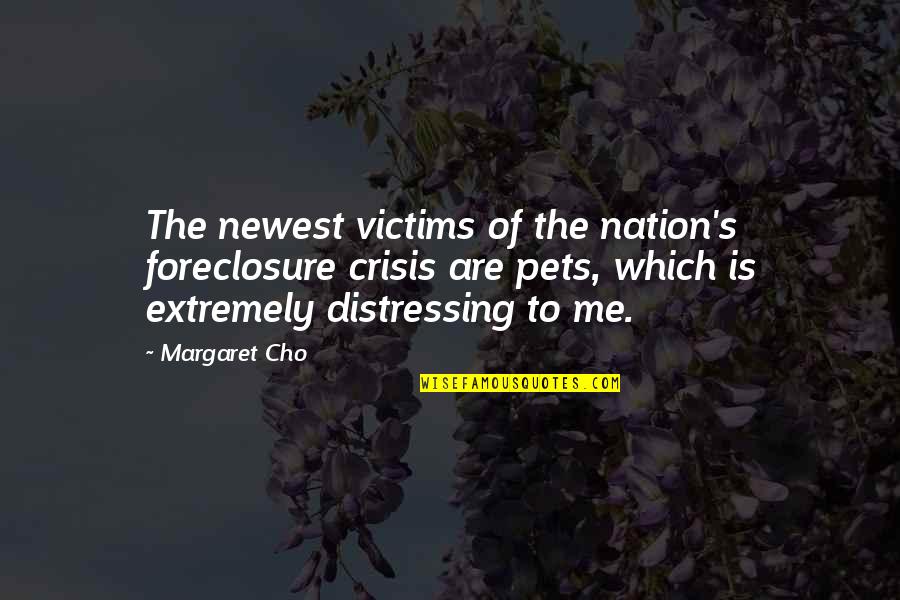 Doernemann Farms Quotes By Margaret Cho: The newest victims of the nation's foreclosure crisis