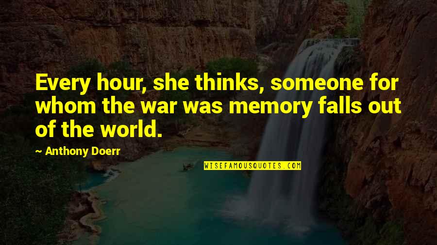 Doerr Quotes By Anthony Doerr: Every hour, she thinks, someone for whom the