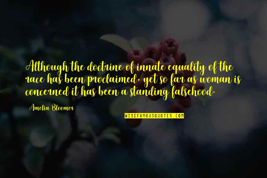 Does Anyone Care Me Quotes By Amelia Bloomer: Although the doctrine of innate equality of the Does Anyone Care Me Quotes By Amelia Bloomer: Although the doctrine of innate equality of the