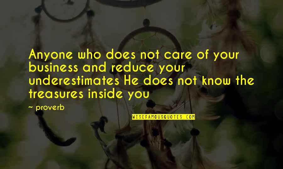 Does He Care Quotes By Proverb: Anyone who does not care of your business