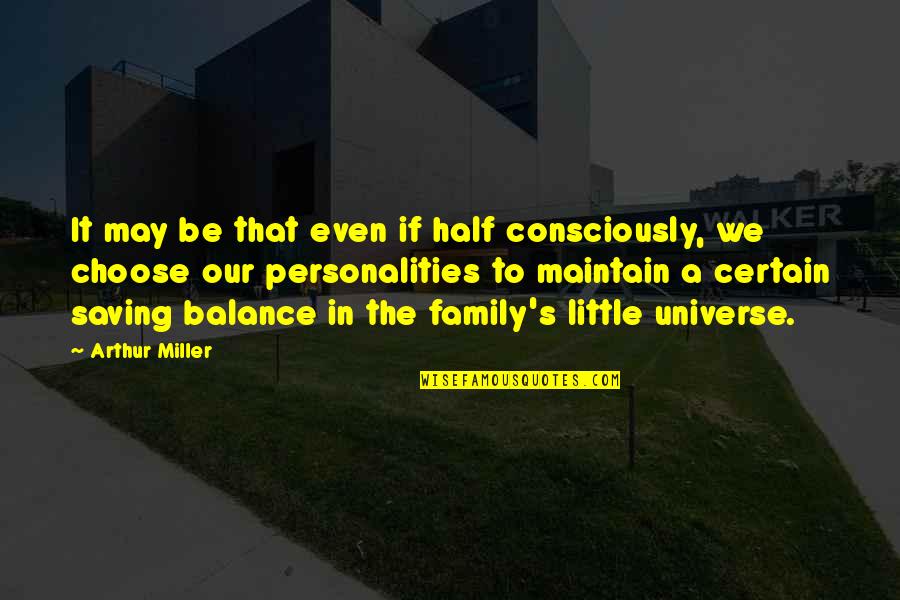 Does It Ever Get Easier Quotes By Arthur Miller: It may be that even if half consciously,