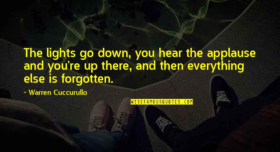 Does Love Even Exist Quotes By Warren Cuccurullo: The lights go down, you hear the applause Does Love Even Exist Quotes By Warren Cuccurullo: The lights go down, you hear the applause
