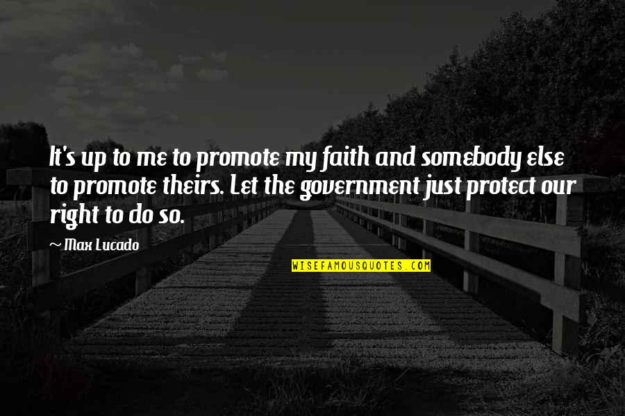 Does Name Change Quotes By Max Lucado: It's up to me to promote my faith Does Name Change Quotes By Max Lucado: It's up to me to promote my faith