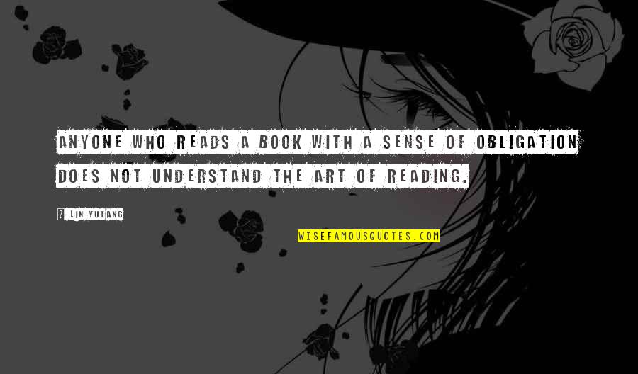 Does Not Understand Quotes By Lin Yutang: Anyone who reads a book with a sense