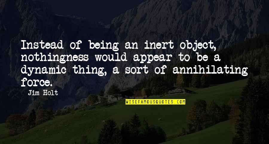 Does Question Marks Go Inside Quotes By Jim Holt: Instead of being an inert object, nothingness would Does Question Marks Go Inside Quotes By Jim Holt: Instead of being an inert object, nothingness would