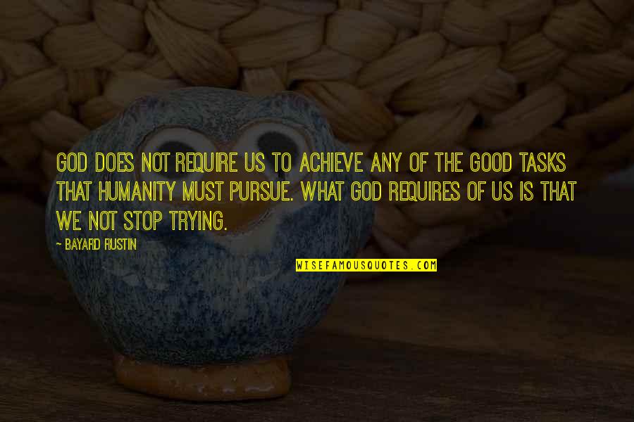 Does The Quotes By Bayard Rustin: God does not require us to achieve any