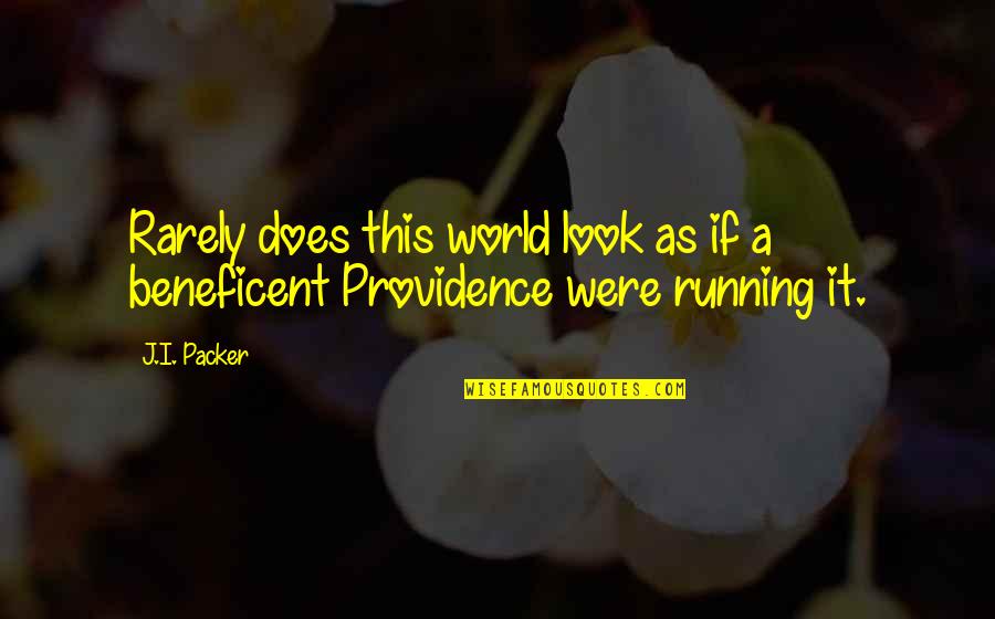 Does Were Quotes By J.I. Packer: Rarely does this world look as if a