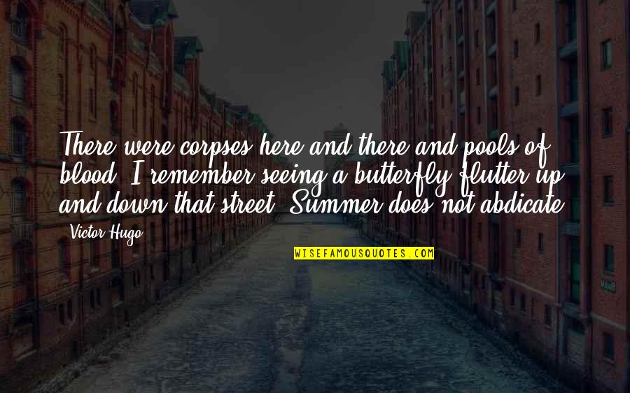 Does Were Quotes By Victor Hugo: There were corpses here and there and pools