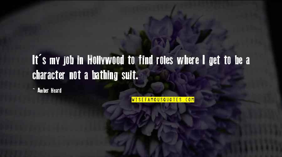 Doesn't Care Anymore Quotes By Amber Heard: It's my job in Hollywood to find roles