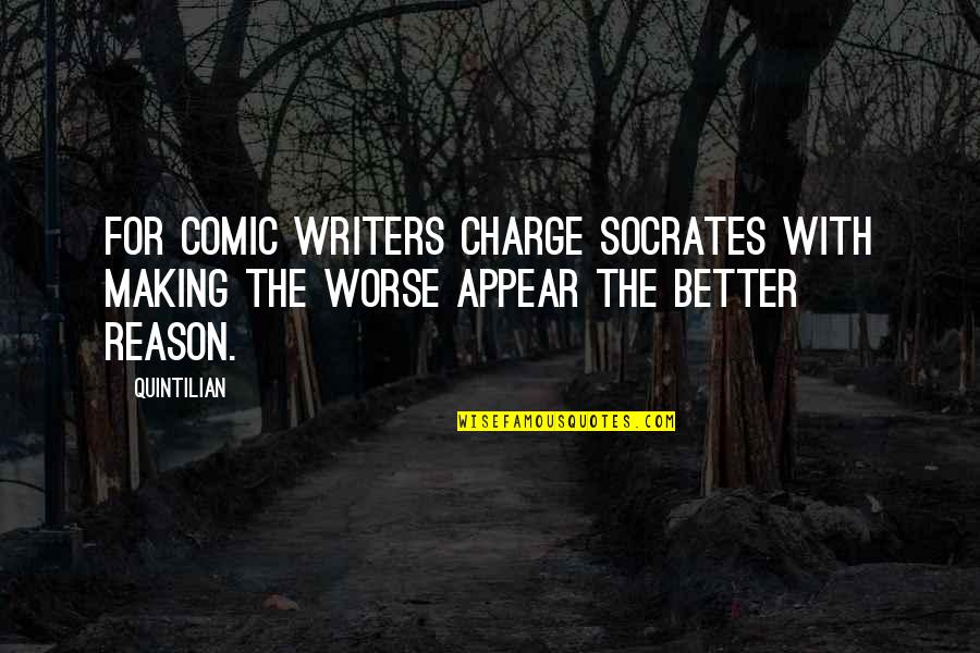 Doesnt Get Easier Quotes By Quintilian: For comic writers charge Socrates with making the