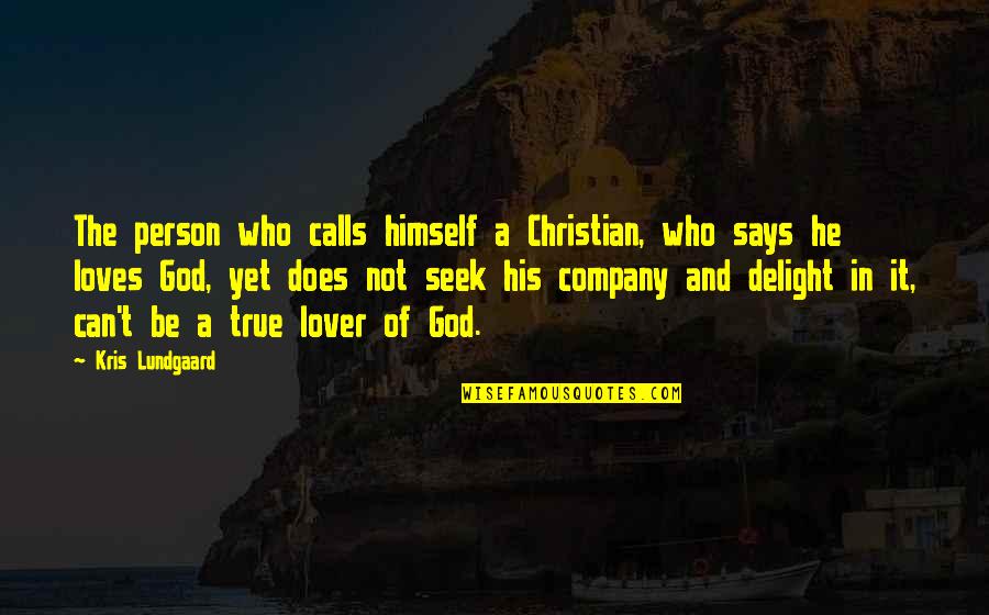 Does't Quotes By Kris Lundgaard: The person who calls himself a Christian, who