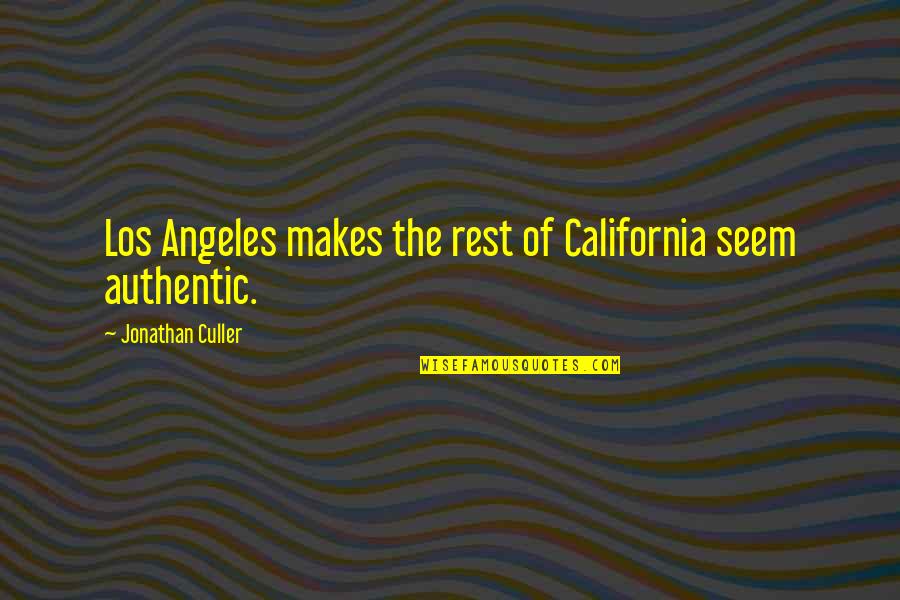 Dog And Christmas Quotes By Jonathan Culler: Los Angeles makes the rest of California seem