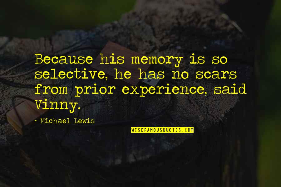 Dog And Snow Quotes By Michael Lewis: Because his memory is so selective, he has