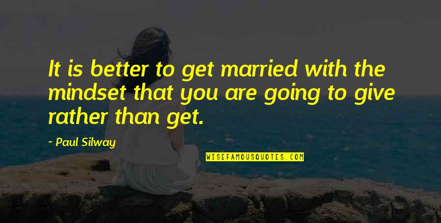 Dog And Snow Quotes By Paul Silway: It is better to get married with the