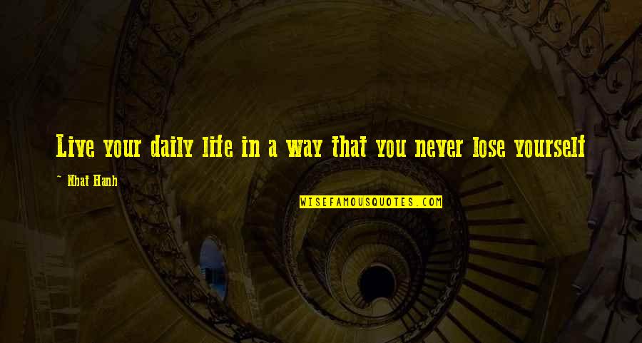 Dog Better Than Human Quotes By Nhat Hanh: Live your daily life in a way that