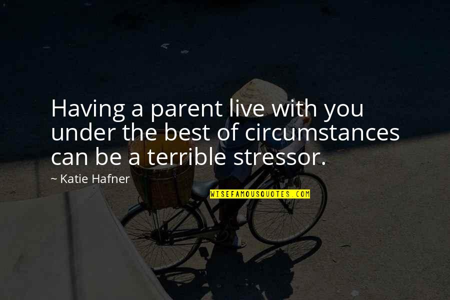 Dog Died Quotes By Katie Hafner: Having a parent live with you under the